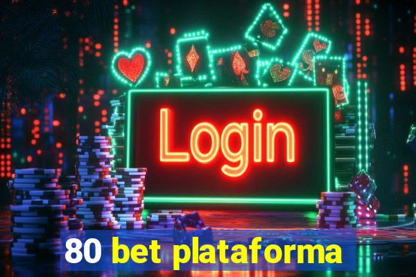 80 bet plataforma